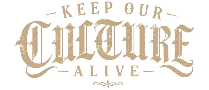 Keep our culture alive
